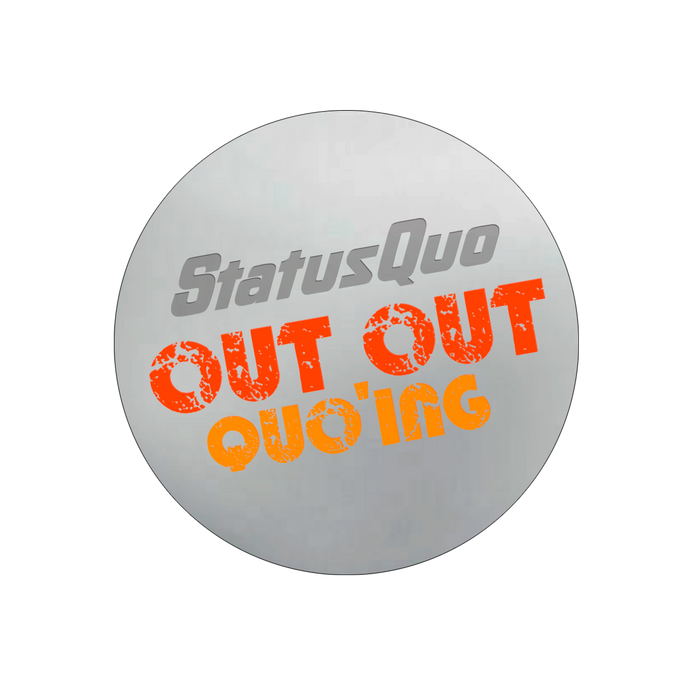 Out Out Quoing Pin Badge